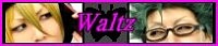 【Waltz】