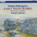 Selim Palmgren Early Piano Works  Izumi Tateno